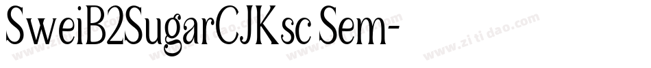 SweiB2SugarCJKsc Sem字体转换